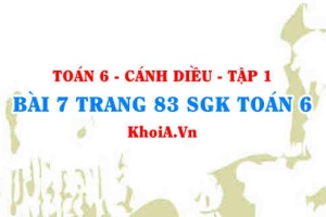 Bài 7 trang 83 SGK Toán 6 tập 1 Cánh Diều